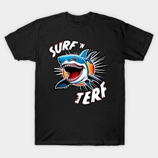 Surf 'N TERF Shark T-shirt- Serving TERF's for Breakfast T-Shirt